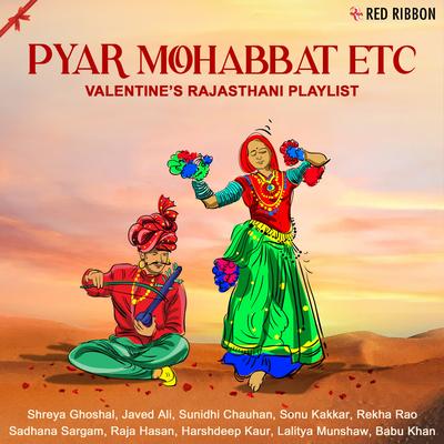 Pyar Mohabbat Etc - Valentine’s Rajasthani Playlist's cover