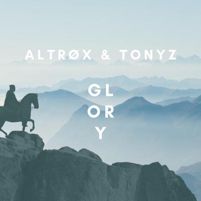 Glory By Altrøx, TonyZ's cover