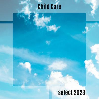 Child Care Select 2023's cover