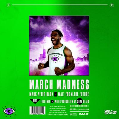 MARCH MADNESS By Walt From.The.Future, Laurente's cover