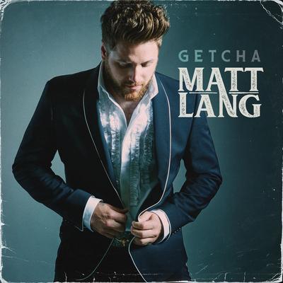 Getcha By Matt Lang's cover