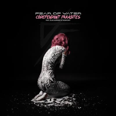 Codependent Parasites By Fear of Water, Elias Soriano, Nonpoint's cover