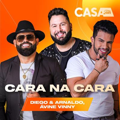 Cara na Cara (Ao Vivo No Casa Filtr) By Diego & Arnaldo, Avine Vinny's cover