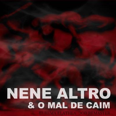 Nenê Altro & O Mal de Caim's cover