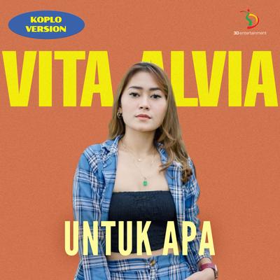 Untuk Apa (Koplo Version) By Vita Alvia's cover