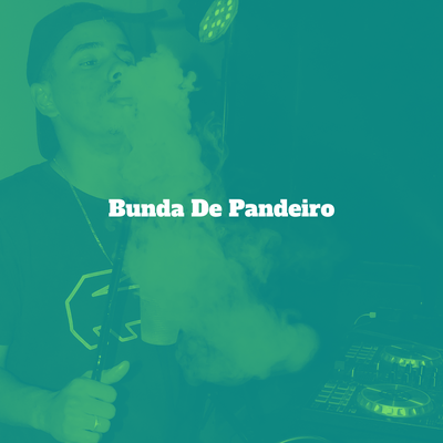 Bunda de Pandeiro By Pedera Detona, DJ Arthur Lopes's cover