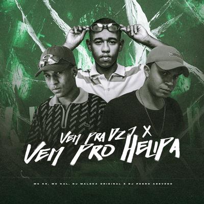 Vem pra Dz7 / Vem pro Helipa By MC Kal, MC K9, DJ Maloka Original, Dj Pedro Azevedo's cover