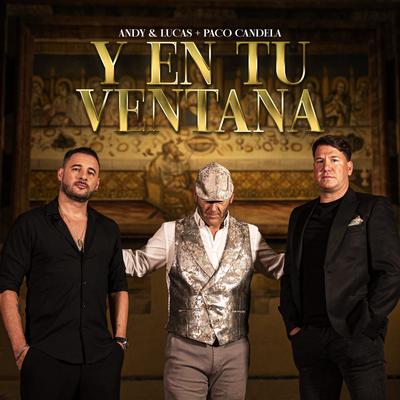 Y En Tu Ventana By Andy & Lucas, Paco Candela's cover