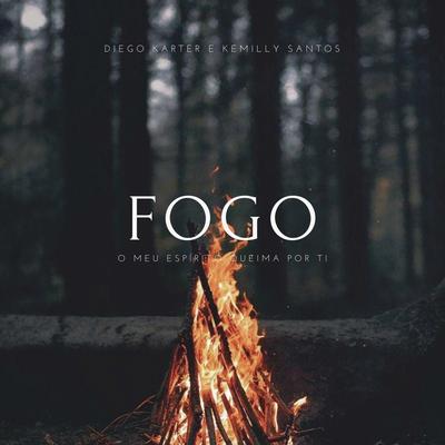 Fogo By Diego Karter, Kemilly Santos's cover