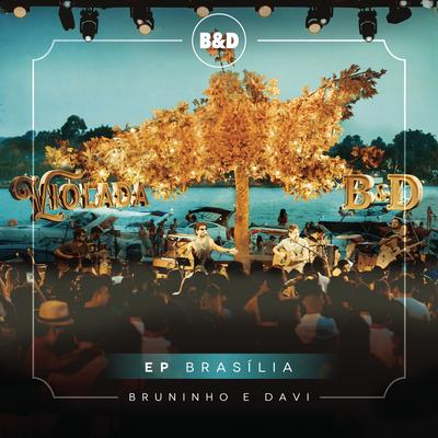 Bruninho & Davi - Violada - EP Brasília (Ao Vivo)'s cover