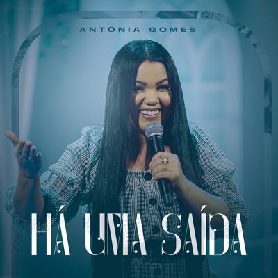 Há uma Saída By Antônia Gomes's cover