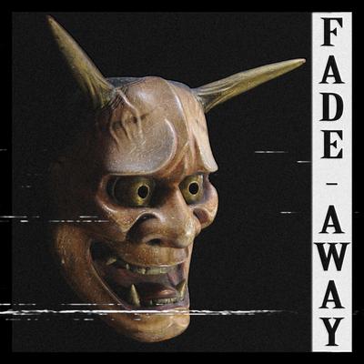 Fade Away By KSLV Noh's cover