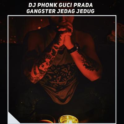 Dj Phonk Guci Prada X Gangster Jedag Jedug By Azay DTM's cover