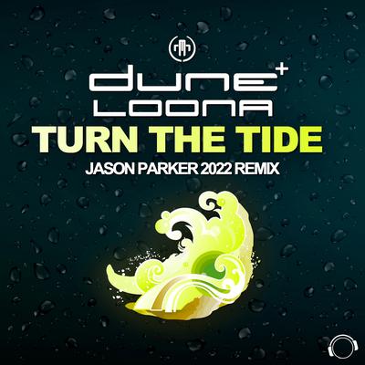 Turn the Tide (Jason Parker 2022 Remix) By Dúné, Loona, Jason Parker's cover