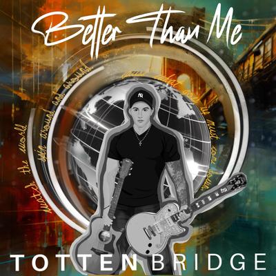 Better Than Me By Totten Bridge's cover