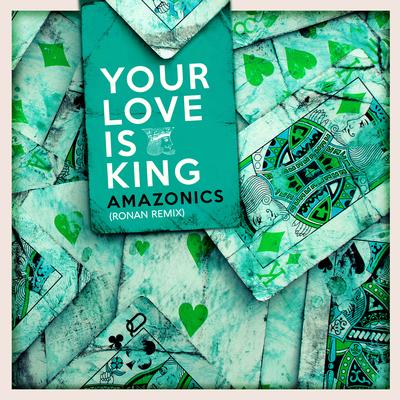 Your Love is King (Ronan Remix) By Amazonics, Ronan's cover