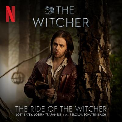 The Ride of the Witcher (feat. Percival Schuttenbach) (from The Witcher: Season 3) By Joey Batey, Joseph Trapanese, Percival Schuttenbach's cover