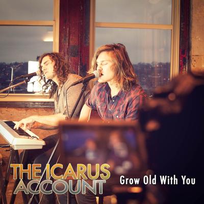 Grow Old With You By The Icarus Account's cover