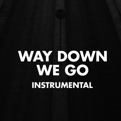 Way Down We Go (Insrumental) By Akash Khaira's cover