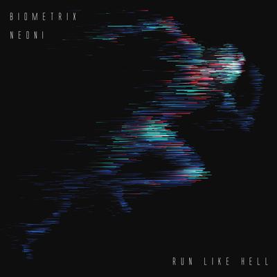 Run Like Hell By Biometrix, Neoni's cover