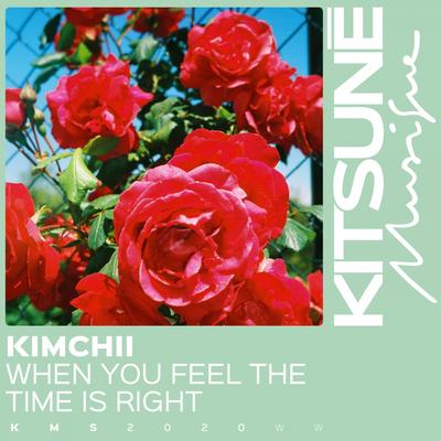 When You Feel the Time Is Right By Kimchii's cover
