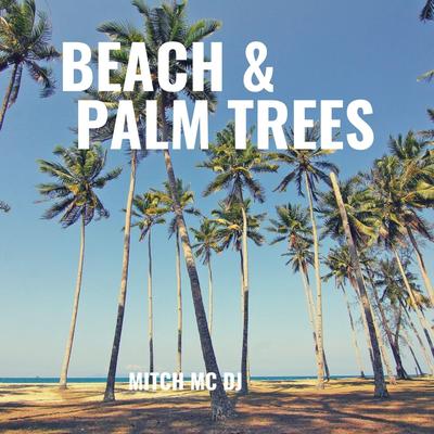 Beach & Palm Trees By Mitch MC DJ's cover