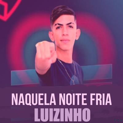 Naquela Noite Fria By Luizinho's cover