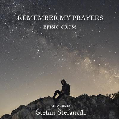 Remember My Prayers By Efisio Cross's cover
