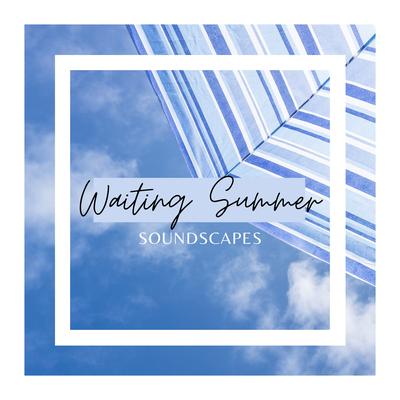 Waiting Summer Soundscapes's cover