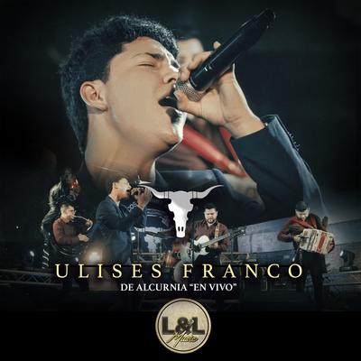 Mi Último Deseo (En Vivo) By Ulises Franco, Luis Angel “El Flaco“'s cover
