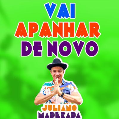 Vai Apanhar de Novo By Juliano Maderada's cover