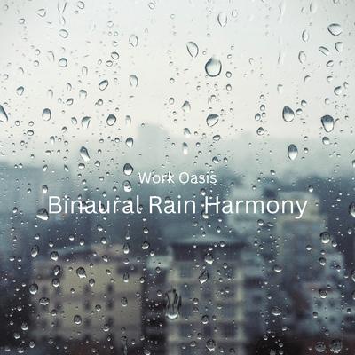 Work Oasis: Binaural Rain Harmony's cover