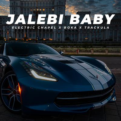 Jalebi Baby By Electric Chapel, BOKA, Trackula's cover