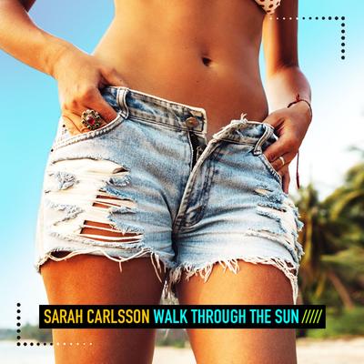 Walk Through the Sun By Sarah Carlsson's cover