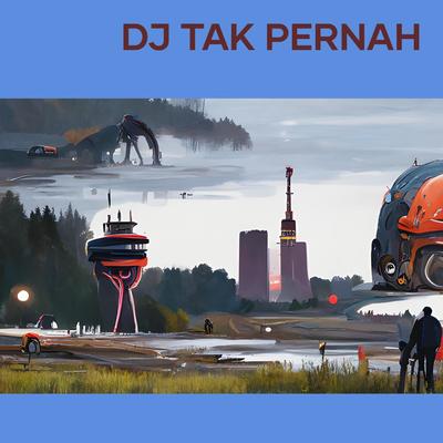 Dj Tak Pernah's cover