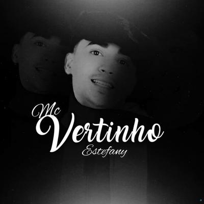 Estefany By Mc Vertinho's cover