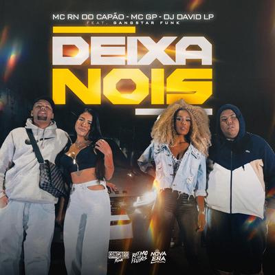 Deixa Nois By MC RN do Capão, MC GP, DJ David LP's cover