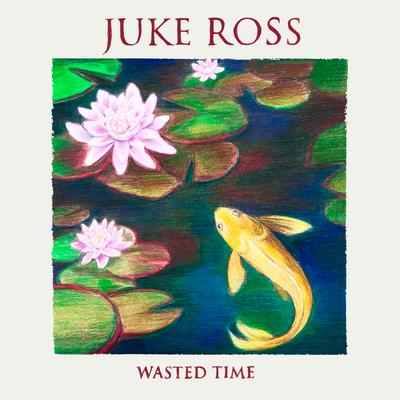 Wasted Time's cover