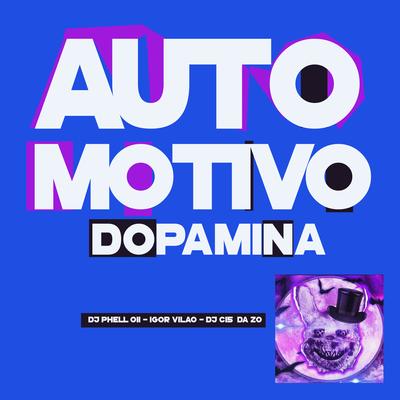 Automotivo Dopamina By DJ Phell 011's cover