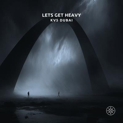 Lets Get Heavy By KV5 Dubai's cover