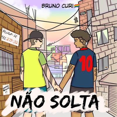 Não Solta By Bruno Curi's cover