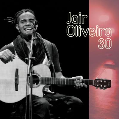 Jair Oliveira 30 Anos (Ao Vivo)'s cover