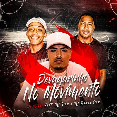 Devagarinho no Movimento By DJ Zigão, Mc Dom, Mc Ramon paz's cover