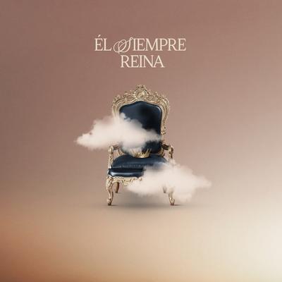 Él Siempre Reina By Sarai Rivera's cover