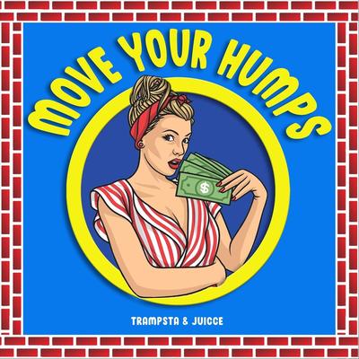Move Your Humps By Trampsta, Juicce's cover