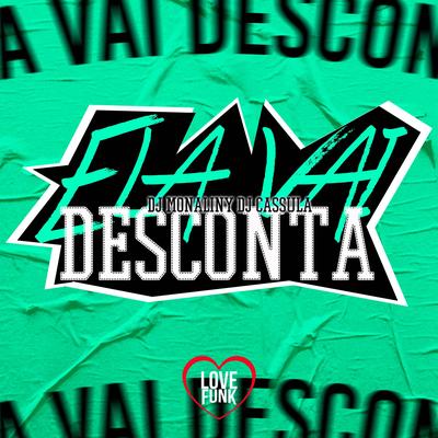 Ela Vai Desconta By DJ Monaliny, DJ Cassula's cover