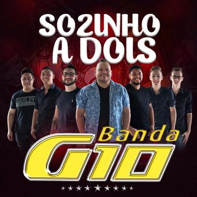 Sozinho a Dois By Banda G10's cover