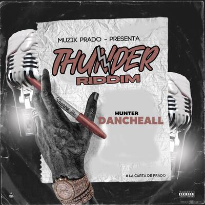 Dancehall (Thunder Riddim) By Muzikprado, Hunter.'s cover