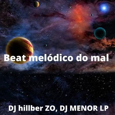 Beat melódico do mal By MANDELÃO FUTURISTA OFC, strong mend, dj hillber zo's cover