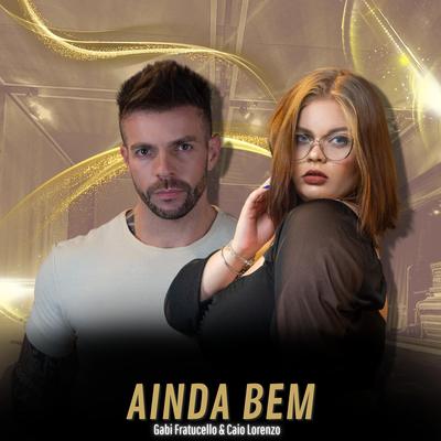 Ainda Bem By Gabi Fratucello, Caio Lorenzo's cover